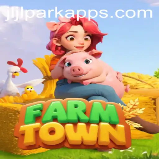 Exploring FarmTown in the Jili PARK App