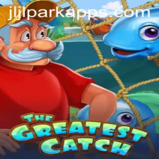 Exploring 'TheGreatestCatch': A Dive into Excitement with Jili PARK App